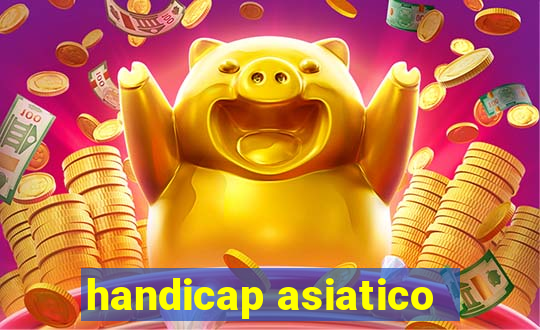 handicap asiatico - 1